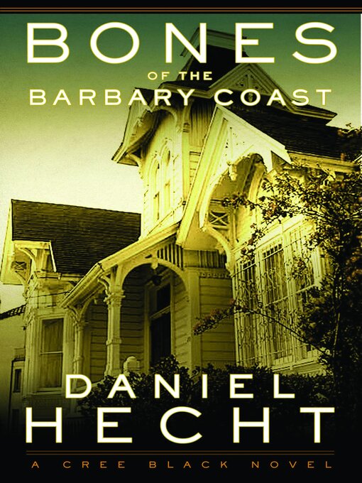 Title details for Bones of the Barbary Coast by Daniel Hecht - Wait list